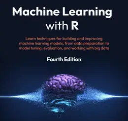 Machine Learning with R, 4th Edition