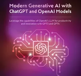 Modern Generative AI with ChatGPT and OpenAI Models