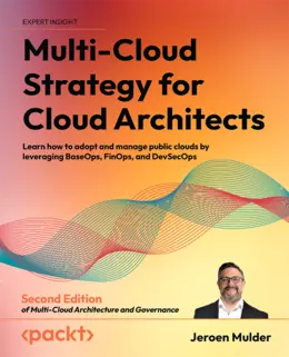 Multi-Cloud Strategy for Cloud Architects, 2nd Edition