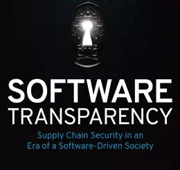 Software Transparency: Supply Chain Security in an Era of a Software-Driven Society
