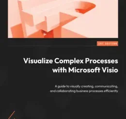 Visualize Complex Processes with Microsoft Visio