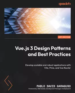 Vue.js 3 Design Patterns and Best Practices