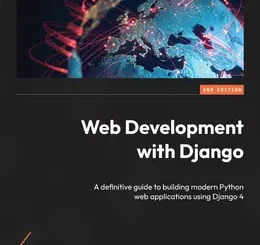 Web Development with Django, 2nd Edition