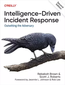 Intelligence-Driven Incident Response: Outwitting the Adversary, 2nd Edition