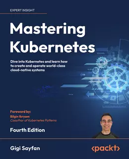 Mastering Kubernetes, 4th Edition