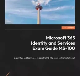 Microsoft 365 Identity and Services Exam Guide MS-100