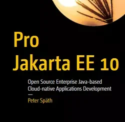 Pro Jakarta EE 10: Open Source Enterprise Java-based Cloud-native Applications Development