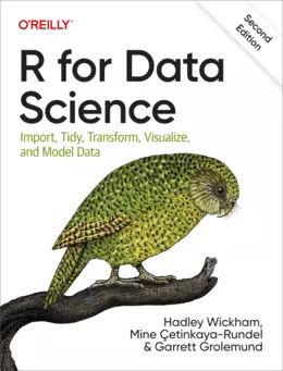 R for Data Science: Import, Tidy, Transform, Visualize, and Model Data, 2nd Edition