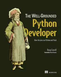 The Well-Grounded Python Developer: How the pros use Python and Flask