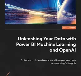 Unleashing Your Data with Power BI Machine Learning and OpenAI