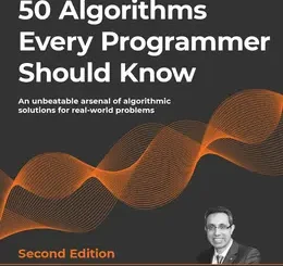 50 Algorithms Every Programmer Should Know, 2nd Edition