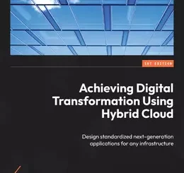 Achieving Digital Transformation Using Hybrid Cloud