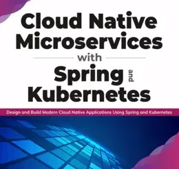 Cloud Native Microservices with Spring and Kubernetes