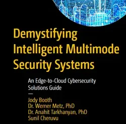Demystifying Intelligent Multimode Security Systems: An Edge-to-Cloud Cybersecurity Solutions Guide