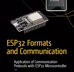ESP32 Formats and Communication: Application of Communication Protocols with ESP32 Microcontroller
