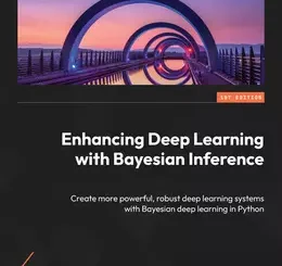 Enhancing Deep Learning with Bayesian Inference
