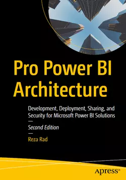 Pro Power BI Architecture: Development, Deployment, Sharing, and Security for Microsoft Power BI Solutions, 2nd Edition