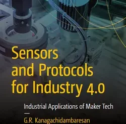 Sensors and Protocols for Industry 4.0: Industrial Applications of Maker Tech