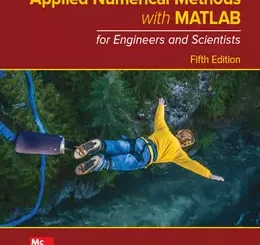 Applied Numerical Methods with MATLAB for Engineers and Scientists, 5th Edition