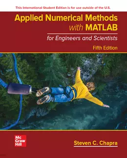 Applied Numerical Methods with MATLAB for Engineers and Scientists, 5th Edition