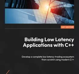 Building Low Latency Applications with C++