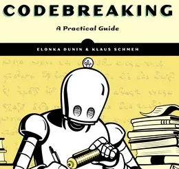 Codebreaking: A Practical Guide