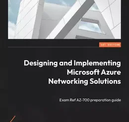 Designing and Implementing Microsoft Azure Networking Solutions
