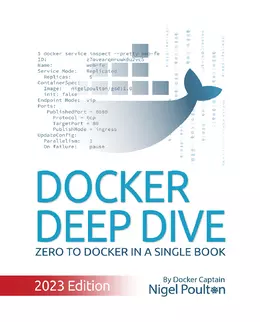 Docker Deep Dive: Zero to Docker in a single book, 2023 Edition