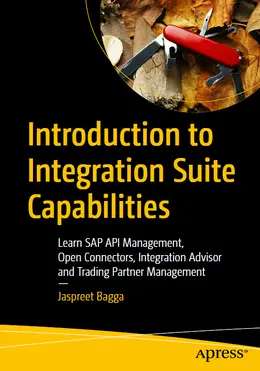 Introduction to Integration Suite Capabilities: Learn SAP API Management, Open Connectors, Integration Advisor and Trading Partner Management