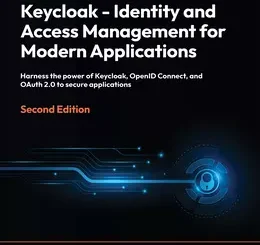 Keycloak - Identity and Access Management for Modern Applications, 2nd Edition