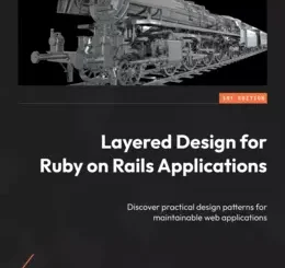 Layered Design for Ruby on Rails Applications