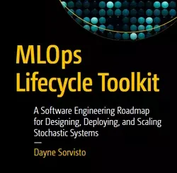 MLOps Lifecycle Toolkit: A Software Engineering Roadmap for Designing, Deploying, and Scaling Stochastic Systems