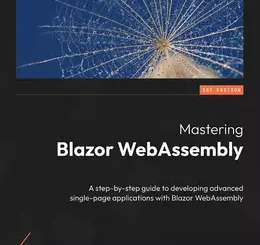 Mastering Blazor WebAssembly