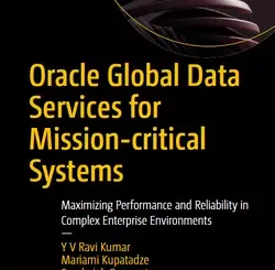 Oracle Global Data Services for Mission-critical Systems: Maximizing Performance and Reliability in Complex Enterprise Environments