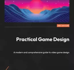 Practical Game Design, 2nd Edition