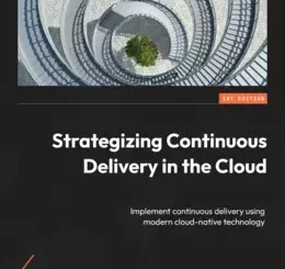 Strategizing Continuous Delivery in the Cloud