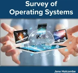 Survey of Operating Systems, 7th Edition