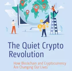 The Quiet Crypto Revolution: How Blockchain and Cryptocurrency Are Changing Our Lives