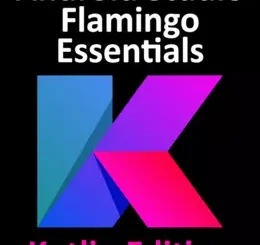 Android Studio Flamingo Essentials - Kotlin Edition: Developing Android Apps Using Android Studio 2022.2.1 and Kotlin