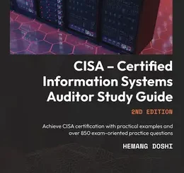 CISA - Certified Information Systems Auditor Study Guide, 2nd Edition