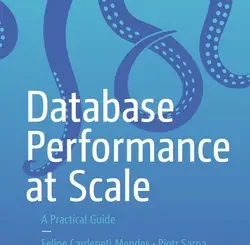 Database Performance at Scale: A Practical Guide