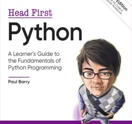 Head First Python: A Learner’s Guide to the Fundamentals of Python Programming, A Brain-Friendly Guide, 3rd Edition