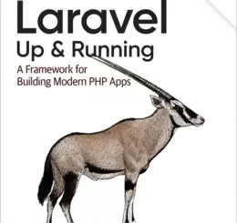 Laravel: Up & Running: A Framework for Building Modern PHP Apps, 3rd Edition