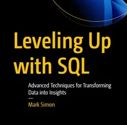 Leveling Up with SQL: Advanced Techniques for Transforming Data into Insights