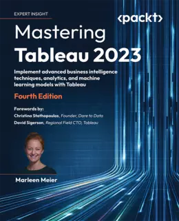 Mastering Tableau 2023, Fourth Edition