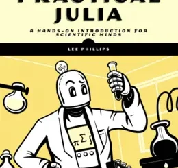 Practical Julia: A Hands-On Introduction for Scientific Minds