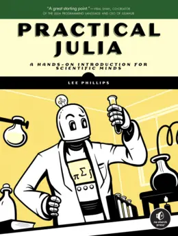 Practical Julia: A Hands-On Introduction for Scientific Minds
