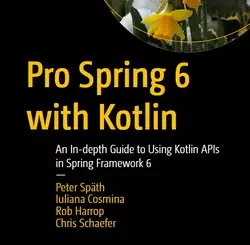 Pro Spring 6 with Kotlin: An In-depth Guide to Using Kotlin APIs in Spring Framework 6