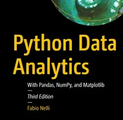Python Data Analytics: With Pandas, NumPy, and Matplotlib, 3rd Edition