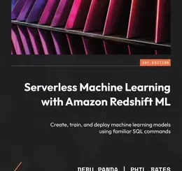Serverless Machine Learning with Amazon Redshift